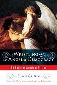 Produktbild: Wrestling with the Angel of Democracy: On Being an American Citizen