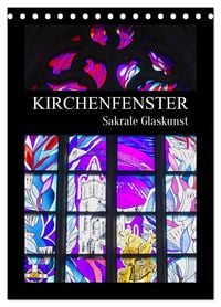 Produktbild: Kirchenfenster - Sakrale Glaskunst (Tischkalender 2026 DIN A5 hoch), CALVENDO Monatskalender