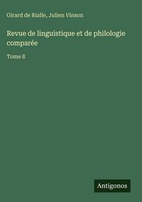 Produktbild: Revue de linguistique et de philologie compar&eacute;e