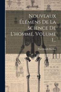 Produktbild: Nouveaux &Eacute;l&eacute;mens De La Science De L'homme, Volume 1...