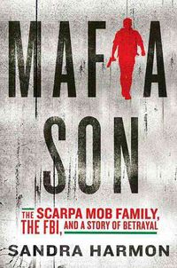 Produktbild: Mafia Son: The Scarpa Mob Family, the FBI, and a Story of Betrayal