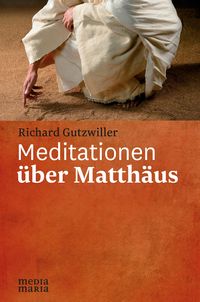 Bild vom Artikel Meditationen über Matthäus vom Autor Richard Gutzwiller