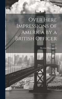 Produktbild: Over Here Impressions of America by a British Officer