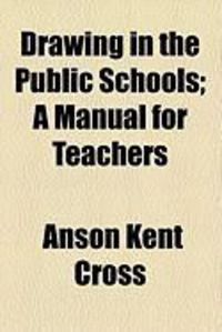Produktbild: Drawing in the Public Schools; A Manual for Teachers