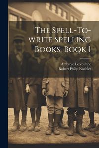 Produktbild: The Spell-To-Write Spelling Books, Book 1