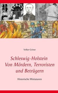Produktbild: Schleswig-Holstein - Von M&ouml;rdern, Terroristen und Betr&uuml;gern