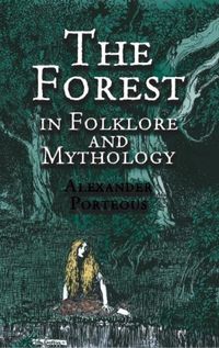 Produktbild: Porteous, A: Forest in Folklore and Mythology