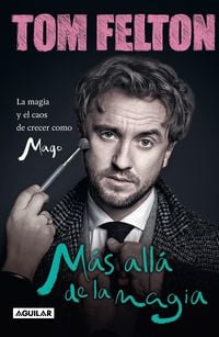 Produktbild: M&aacute;s All&aacute; de la Magia: La Magia Y El Caos de Crecer Como Mago / Beyond the Wand: The Magic and Mayhem of Growing Up a Wizard