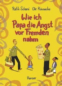 Produktbild: Wie ich Papa die Angst vor Fremden nahm