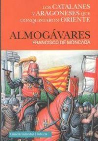 Produktbild: Almog&aacute;vares : los catalanes y aragoneses que conquistaron Oriente