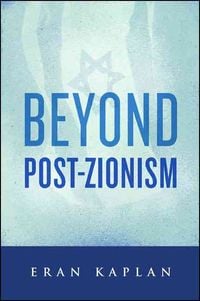 Bild vom Artikel Beyond Post-Zionism vom Autor Eran Kaplan