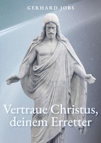 Produktbild: ... vertraue Christus, deinem Erretter
