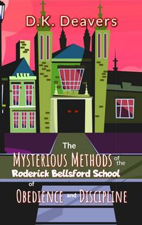 Produktbild: The Mysterious Methods of the Roderick Bellsford School of Obedience and Discipline