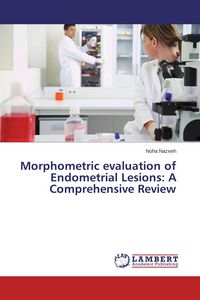 Produktbild: Morphometric evaluation of Endometrial Lesions: A Comprehensive Review