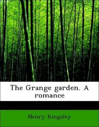 Produktbild: Kingsley, H: Grange garden. A romance