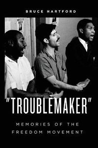 Produktbild: "Troublemaker" Memories of the Freedom Movement