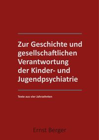 Produktbild: Zur Geschichte und gesellschaftlichen Verantwortung der Kinder- und Jugendpsychiatrie