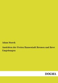 Produktbild: Ansichten der Freien Hansestadt Bremen und ihrer Umgebungen