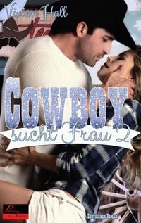 Bild vom Artikel Cowboy sucht Frau - Teil 2 vom Autor Vivian Hall