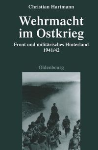 Bild vom Artikel Wehrmacht im Ostkrieg vom Autor Christian Hartmann