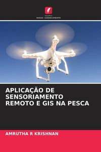 Produktbild: APLICA&Ccedil;&Atilde;O DE SENSORIAMENTO REMOTO E GIS NA PESCA