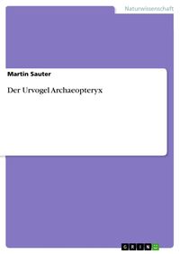 Produktbild: Der Urvogel Archaeopteryx