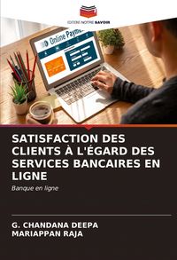 Produktbild: Satisfaction des Clients &Agrave; L'&eacute;gard des Services Bancaires En Ligne