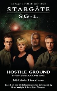 Produktbild: STARGATE SG-1 Hostile Ground (Apocalypse book 1)