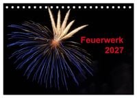 Produktbild: Feuerwerk (Tischkalender 2027 DIN A5 quer), CALVENDO Monatskalender