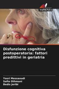 Produktbild: Disfunzione cognitiva postoperatoria: fattori predittivi in geriatria
