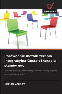 Produktbild: Por&oacute;wnanie metod: terapia integracyjna Gestalt i terapia stan&oacute;w ego