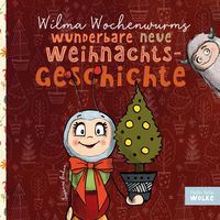 Bild vom Artikel Wilma Wochenwurms wunderbare neue Weihnachtsgeschichte vom Autor Susanne Bohne