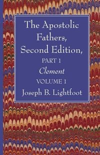 Produktbild: The Apostolic Fathers, Second Edition, Part 1, Volume 1