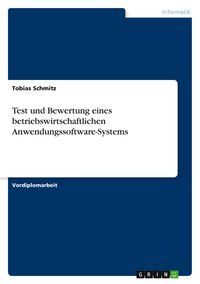 Produktbild: Test und Bewertung eines betriebswirtschaftlichen Anwendungssoftware-Systems