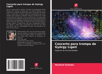 Produktbild: Concerto para trompa de Gy&ouml;rgy Ligeti