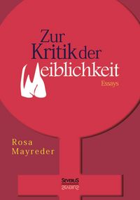 Produktbild: Mayreder, R: Zur Kritik der Weiblichkeit. Essays