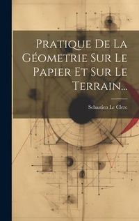 Produktbild: Pratique De La G&eacute;ometrie Sur Le Papier Et Sur Le Terrain...