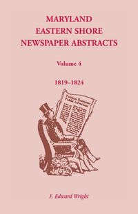 Produktbild: Maryland Eastern Shore Newspaper Abstracts, Volume 4