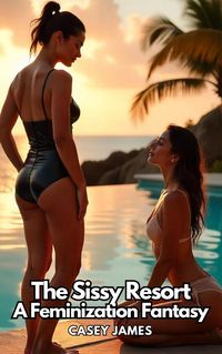 Produktbild: The Sissy Resort: A Feminization Fantasy