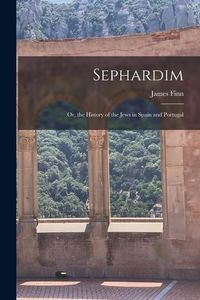 Produktbild: Sephardim: Or, the History of the Jews in Spain and Portugal