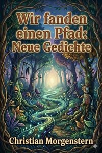 Produktbild: Wir fanden einen Pfad: Neue Gedichte