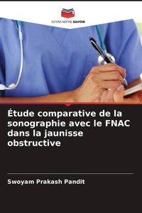 Produktbild: &Eacute;tude comparative de la sonographie avec le FNAC dans la jaunisse obstructive
