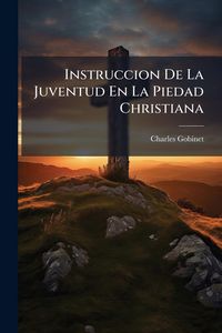 Produktbild: Instruccion De La Juventud En La Piedad Christiana