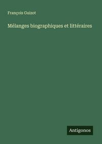 Produktbild: M&eacute;langes biographiques et litt&eacute;raires