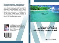Produktbild: Christoph Kolumbus, Nasiraddin Tusi und die wahre Entdeckung Amerikas