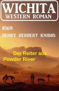 Produktbild: Der Reiter aus Powder River: Wichita Western Roman 169