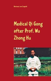 Produktbild: Medical Qi Gong after Prof. Wu Zhong Hu