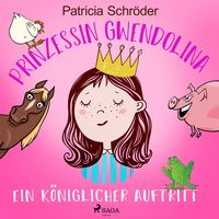 Produktbild: Prinzessin Gwendolina: Ein k&ouml;niglicher Auftritt