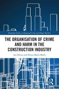 Produktbild: The Organisation of Crime and Harm in the Construction Industry