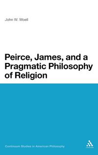 Produktbild: Peirce, James, and a Pragmatic Philosophy of Religion